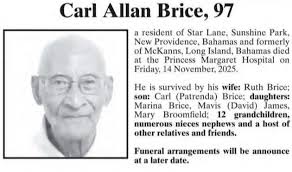 Death Notice for Mr. Carl Allan Brice aged 97, formerly of McKann's, Long  Island and a resident of Sunshine Park, New Providence, The Bahamas.
