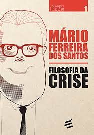 A religião do homem, de mário ferreira dos santos. Filosofia Da Crise Portuguese Edition Kindle Edition By Santos Mario Ferreira Dos Politics Social Sciences Kindle Ebooks Amazon Com