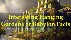 They were described as a remarkable feat of engineering with an ascending series of tiered gardens containing a wide variety of trees, shrubs, and vines, resembling a large green mountain constructed of mud bricks. Interesting Hanging Gardens Of Babylon Facts Youtube