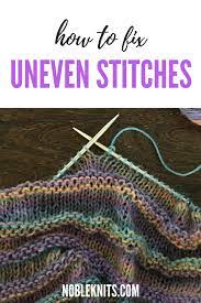 How To Fix Uneven Stitches Blog Nobleknits Stitch Knitting Tutorial Knitting