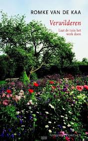 Bol Com Verwilderen Romke Van De Kaa 9789025436865 Boeken Boeken Tuinieren Planten