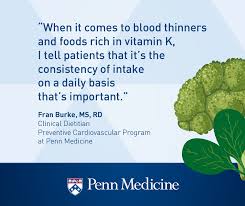 Instead, eat healthy fats, veggies and fiber. Consistency Not Avoidance The Truth About Blood Thinners Leafy Greens And Vitamin K Penn Medicine