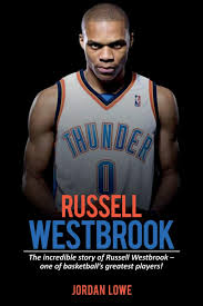 Get the latest nba news on russell westbrook. Russell Westbrook The Incredible Story Of Russell Westbrook One Of Basketball S Greatest Players Lowe Jordan Amazon De Bucher