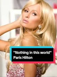 Paris Hilton: Nothing in This World