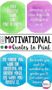 Sometimes You Just Need Some Positive Motivational Quotes To Get You Go Free Motivational Quotes Printable Motivational Quotes Motivational Quotes For Teachers