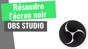 2020 Obs Studio Comment Resoudre Le Probleme De L Ecran Noir Youtube