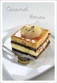 Entremet Caramel Poire Entremet Caramel Gateaux Et Desserts Gateau Poire Caramel
