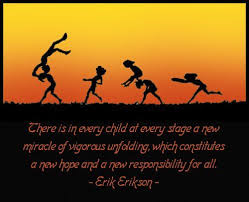 Erik Erikson Quote About Children And Development Stages
