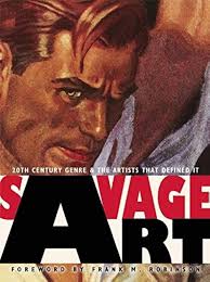 Savage Art: 20th Century Genre and the Artists that Defined It: Underwood,  Tim, Fenner, Arnie, Fenner, Cathy, Robinson, Frank M.: 9781599290560:  Amazon.com: Books