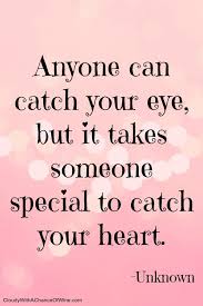 23 beautiful quotes on eyes with images. Love Quotes For Him It Takes Someone As Special As You To Catch My Heart Quotess Bringing You The Best Creative Stories From Around The World