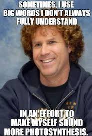 Words I Don T Understand Funny Will Ferrell Meme Funny Stupid Funny Really Funny
