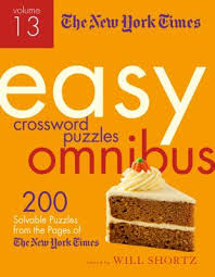 Crossword puzzles are for everyone. The New York Times Easy Crossword Puzzle Omnibus Volume 13 200 Solvable Puzzles From The Pages Of The New York Times Paperback Square Books