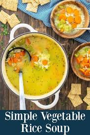 This Simple Vegetable Rice Soup Is Perfect As A Comforting Side Dish Or A Light Meal Vegetable Rice Soup Vegetable Soup Recipes Baby Soup Recipe
