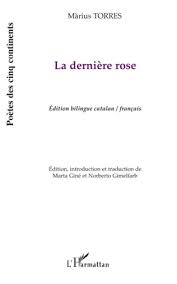 Afrikaans albanian amharic armenian azerbaijani basque belarusian bengali bosnian bulgarian catalan cebuano chichewa chinese (simplified) chinese (traditional). La Derniere Rose Edition Bilingue Catalan Francais Marius Torres Livre Ebook Epub Idee Lecture