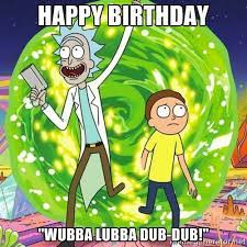 Today S My Birthday Rick And Morty Amino