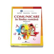 Comunicare in limba romana fise de lucru clasa i partea i. Comunicare In Limba Romana Manual Pentru Clasa I Olga Piriala Mihaela Ada Radu Rodica Chiran
