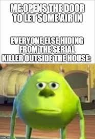 Mike sullivan monsters inc meme. Mike Wazowski Meme Imgflip