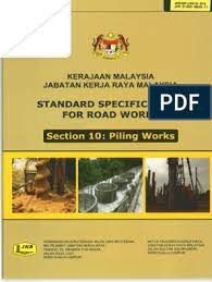 Standard specification for road works 6.2.5.4 sign plates all permanent sign plates shall be as cawangan jalan, ibu pejabat jkr, k.l. Jkr Spj 2010 Section 10 Piling Works Deep Foundation Concrete