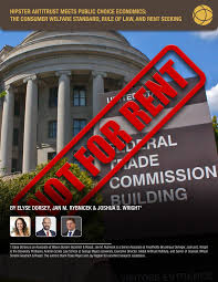 HIPSTER ANTITRUST MEETS PUBLIC CHOICE ECONOMICS: THE CONSUMER WELFARE  STANDARD, RULE OF LAW, AND RENT SEEKING