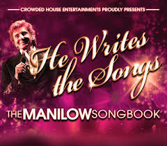 Information About Show He Writes The Songs The Barry Manilow Songbook Floral Pavilion Theatre
