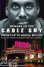 • who was jeffrey dahmer? Beware Of The Cable Guy From Cop To Serial Killer Amazon De Kaye Jeff Fremdsprachige Bucher