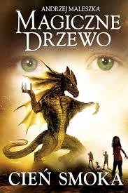 Andrzej Maleszka Magiczne Drzewo Tom 6 Cien Smoka Movie Posters Poster Books