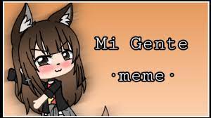 Mi Gente Meme Gacha Life Youtube