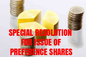 Modes of issue of preference shares. Special Resolution For Issue Of Preference Shares Corporate Laws