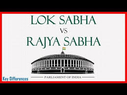 Difference Between Lok Sabha And Rajya Sabha With