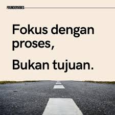 Sukses Dengan Berproses Motivasi Kutipan Motivasi Motivasi Bisnis