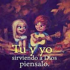 Tu Y Yo Sirviendo A Dios Palabras Lindas Frases Cristianas Voluntad De Dios