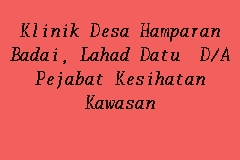 Jadual waktu solat lahad datu waktu solat adalah peruntukan tempoh atau selang masa tertentu bagi masyarakat muslim menjalani syariat solat sama ada fardhu ataupun sunat. Klinik Desa Hamparan Badai Lahad Datu Di Bina Oleh F Elda D A Pejabat Kesihatan Kawasan Klinik Kerajaan