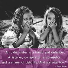 Birthday Wishes For Younger Sister From Elder Sister Quotes Birthday Wishes For Sister An Older Sister Is A Friend And Defender Pam Brown Wishes For Sister Birthday Wishes For Him Sister Birthday Quotes
