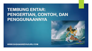 Basa rinengga berasal dari dua kata yaitu basa yang artinya bahasa dan rinengga yang artinya dihias. Tembung Entar Pengertian Contoh Dan Penggunaannya Sasana Widya Guru