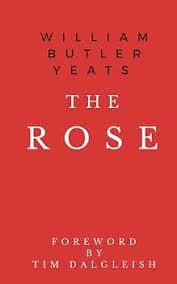 Amazon.com: The Rose: 9781532974731: Yeats, William Butler, Dalgleish, Tim:  Books