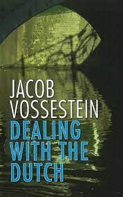 Dealing With The Dutch: Vossestein, Jacob: 9789460220791: Amazon.com: Books