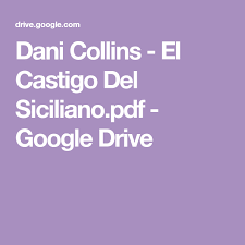 Dani Collins El Castigo Del Siciliano Pdf Google Drive En 2020 Castigo Google Drive Dani