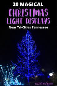 Incredible Johnson City Tennessee Christmas Lights Tennessee Christmas Johnson City Tennessee Tennessee Vacation
