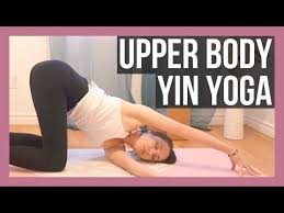6 Yin Poses To Relieve Upper Body Tension Yoga With Kassandra Blog Yin Yoga Poses Yin Poses Yin Yoga Sequence