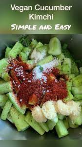 Simple Cucumber Kimchi Vegan Video Cucumber Kimchi Vegan Recipes Kimchi