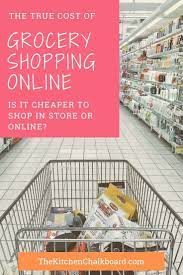 Is It Cheaper To Buy Groceries Online The Kitchen Chalkboard Buying Groceries Online Grocery Online Grocery Shop
