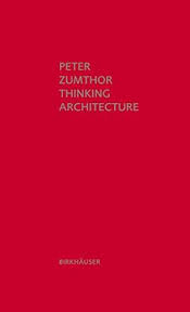 Design Drafting Architecture Books Thinking Architecture 3rd Edition By Peter Zumthor Drawing Design Dr Peter Zumthor Architecture Books Architecture