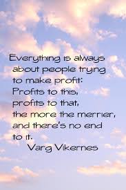 The only negative thing about murder is that when you kills someone they can. Varg Vikernes Quotes And Aphorisms About More Download Or Share Image