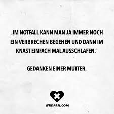 Visual Statements Im Notfall Kann Man Ja Immer Noch Ein Verbrechen Begehen Und Dann Im Knast Einfach Mal Aussch Mutter Lustig Humor Fur Eltern Zitate Lustig