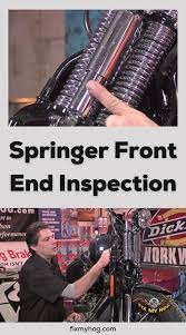 Springer Front End Inspection In 2021 Repair And Maintenance Harley Inspect