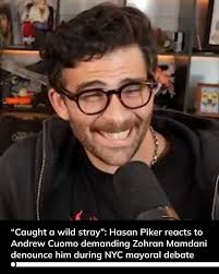 Things got weird at the NYC mayoral debate last night when Andrew Cuomo  demanded Zohran Mamdani condemn Twitch streamer Hasan Piker. In a  functional society, pre-election debates are used for the candidates