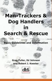 Man Tracking 101 How To Find And Follow Tracks For Search And Rescue Search And Rescue Training Search And Rescue Dogs Search And Rescue