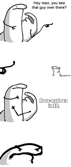 Hd Version Source Hey Man You See That Guy Over There Know Your Meme