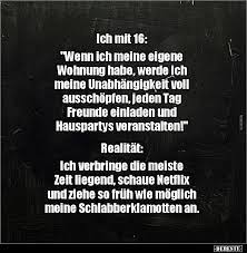 Auch das ausruhen nicht vergessen, das habt ihr euch wirklich redlich verdient! Ich Mit 16 Wenn Ich Meine Eigene Wohnung Habe Werde Lustige Bilder Spruche Witze Echt Lustig