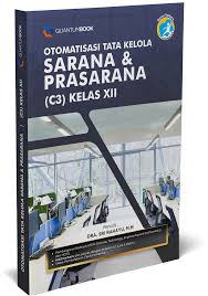 Otomatisasi tata kelola sarana dan prasarana kelas 12. Buku Otomatisasi Tata Kelola Sarana Dan Prasarana Info Terkait Buku